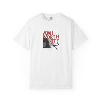 AM I WORTH IT? TEE